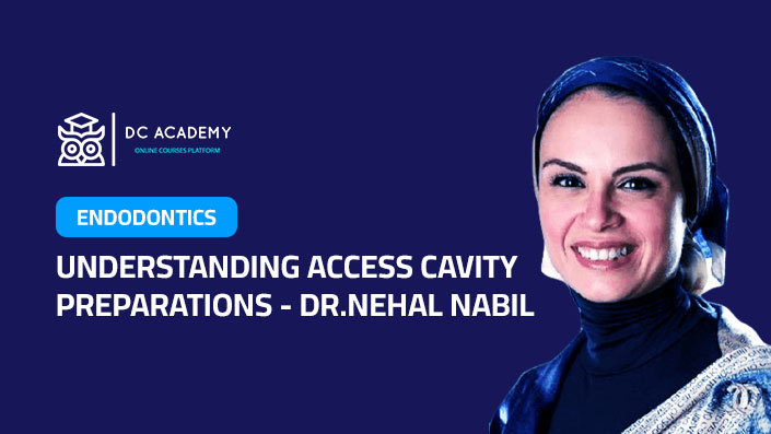 Understanding Access Cavity Preparations - Dr.Nehal Nabil